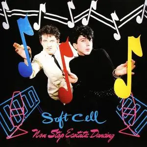 Soft Cell - Non Stop Ecstatic Dancing (1982) [Reissue 1998]