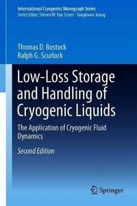 Low-Loss Storage and Handling of Cryogenic Liquids: The Application of Cryogenic Fluid Dynamics, Second Edition (Repost)