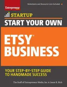 Start Your Own Etsy Business: Handmade Goods, Crafts, Jewelry, and More (Startup Series)
