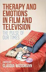 Therapy and Emotions in Film and Television: The Pulse of Our Times