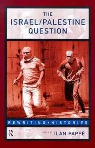 The Israel/Palestine Question (Rewriting Histories)