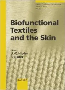 Biofunctional Textiles And the Skin (Current Problems in Dermatology) by U. C. Hipler