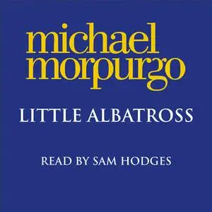«Little Albatross» by Michael Morpurgo