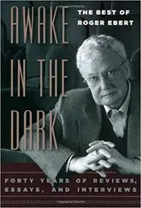Awake in the Dark: The Best of Roger Ebert