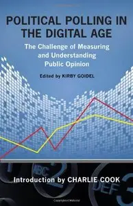 Political Polling in the Digital Age: The Challenge of Measuring and Understanding Public Opinion (repost)