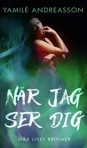 «När jag ser dig» by Yamilé Andreasson