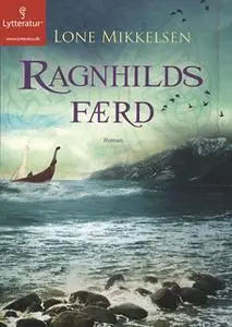 «Ragnhilds færd» by Lone Mikkelsen