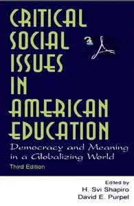 Critical Social Issues in American Education: Democracy and Meaning in a Globalizing World (repost)
