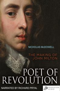 Poet of Revolution: The Making of John Milton