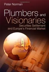 Plumbers and Visionaries: Securities Settlement and Europe's Financial Market (Repost)