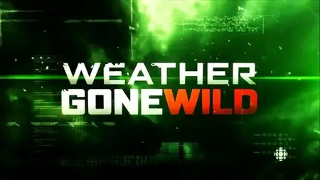 CBC - Doc Zone: Weather Gone Wild (2015)
