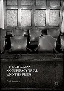 The Chicago Conspiracy Trial and the Press (Repost)