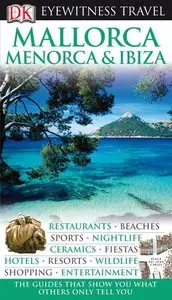 Mallorca, Menorca & Ibiza (Eyewitness Travel Guides) by DK Publishing [Repost]