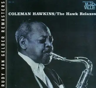 Coleman Hawkins - The Hawk Relaxes (1961) {2006 Prestige RVG Remasters Series}