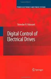 Digital Control of Electrical Drives (Power Electronics and Power Systems) (Repost)