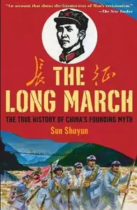 The Long March: The True History of Communist China's Founding Myth [Repost]