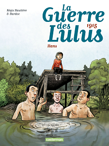 La Guerre des Lulus - Tome 2 - 1915 - Hans