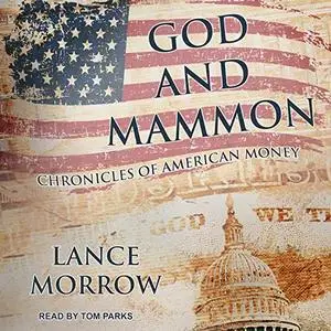 God and Mammon: Chronicles of American Money [Audiobook]