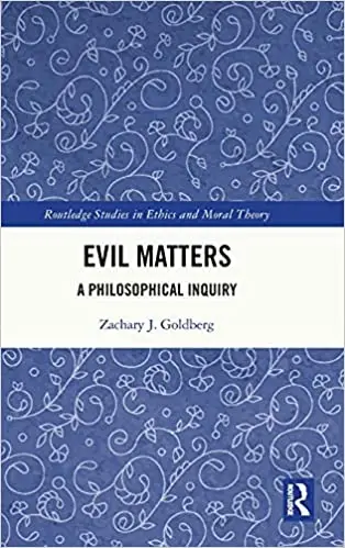 Evil Matters: A Philosophical Inquiry