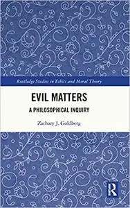 Evil Matters: A Philosophical Inquiry