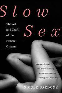 Slow Sex: The Art and Craft of the Female Orgasm [Audiobook] {Repost}