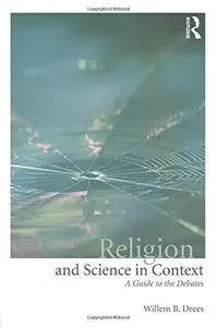 Religion and Science in Context: A Guide to the Debates