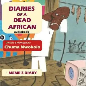 «Diaries of a Dead African (Meme's Diary)» by Chuma Nwokolo