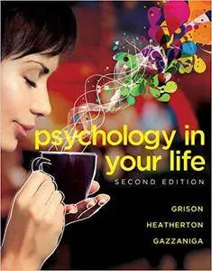Psychology in Your Life (2nd edition)