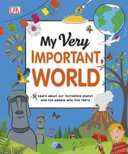 My Very Important World: For Little Learners who want to Know about the World (My Very Important Encyclopedias)