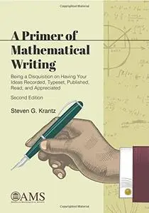 A Primer of Mathematical Writing, 2nd Edition