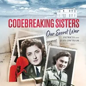 Codebreaking Sisters: Our Secret War [Audiobook]
