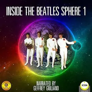 «Inside The Beatles Sphere 1» by Geoffrey Giuliano
