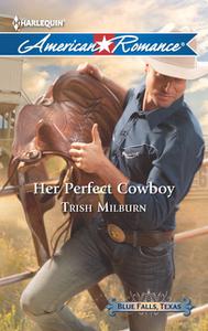 «Her Perfect Cowboy» by Trish Milburn