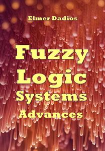 "Fuzzy Logic Systems Advances" ed. by Elmer Dadios