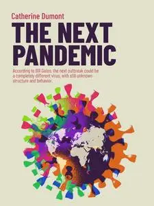 «THE NEXT PANDEMIC» by Catherine Dumont