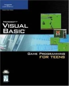 Jonathan S. Harbour, "Microsoft Visual Basic Game Programming For Teens"