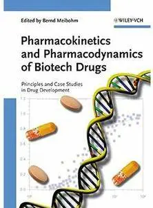 Pharmacokinetics and Pharmacodynamics of Biotech Drugs: Principles and Case Studies in Drug Development [Repost]