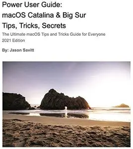 Power User Guide: macOS Catalina & Big Sur Tips, Tricks, Secrets
