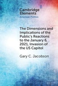 The Dimensions and Implications of the Public's Reactions to the January 6, 2021, Invasion of the US Capitol