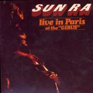 Sun Ra - Live in Paris (at the "Gibus")