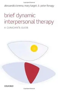 Brief Dynamic Interpersonal Therapy: A Clinician's Guide (repost)