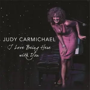 Judy Carmichael - I Love Being Here With You (2014)