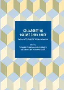 Collaborating Against Child Abuse: Exploring the Nordic Barnahus Model