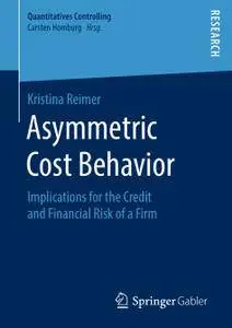 Asymmetric Cost Behavior: Implications for the Credit and Financial Risk of a Firm