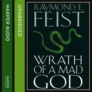 «Wrath of a Mad God» by Raymond E. Feist