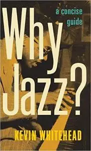 Why Jazz?: A Concise Guide