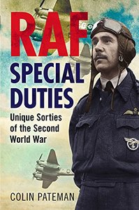 RAF Special Duties: Unique Sorties of the Second World War (Repost)