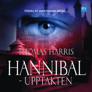 «Hannibal - Upptakten» by Thomas Harris