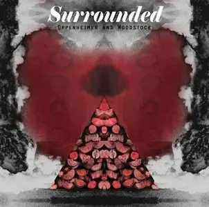 Surrounded - Oppenheimer and Woodstock (2010)