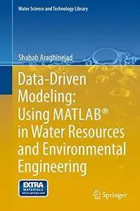 Data-Driven Modeling: Using MATLAB® in Water Resources and Environmental Engineering (Water Science and Technology Library)